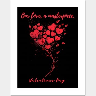 Our love, a masterpiece. A Valentines Day Celebration Quote With Heart-Shaped Baloon Posters and Art